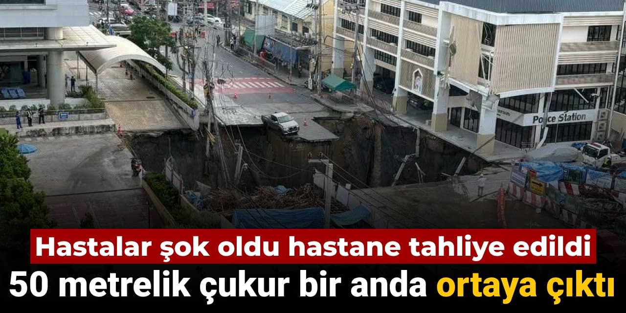 50 metrelik cukur bir anda ortaya cikti hastane tahliye edildi xc2Q2TiT